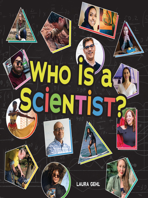 Title details for Who Is a Scientist? by Laura Gehl - Available